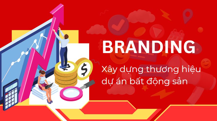 Xây Dựng Thương Hiệu Trong Lĩnh Vực Bất Động Sản: Chìa Khóa Thành Công Trong Thị Trường Cạnh Tranh